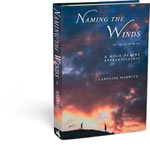 Naming the Winds: A High Plains Apprenticeship By Carloline Marwitz.  A memoir of growing up forged by the Wyoming winds. Willa Award finalist.