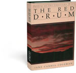 The Red Drum: Poetry of the American West By Jane Candia Coleman. Coleman is a storyteller and historian in poetry. Winner: Wrangler Award.
