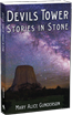 Devils Tower: Stories in Stone By Mary Alice Gunderson. A comprehensive history of the first national monument. 