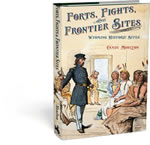Forts,  Fights & Frontier Sites: Wyoming  Historic Locations