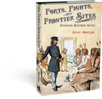 Forts, Fights & Frontier Sites: Wyoming Historic Locations