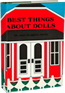 Best Things About Dolls By Joan Berggren Hecht. This children's book, with pen-and ink illustrations, shows dolls from the Medora, ND, museum. 