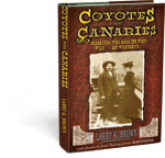Coyotes and Canaries: Characters Who Made the West Wild... and Wonderful!