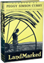 LandMarked: Stories of Peggy Simson Curry Introductions by Mary Alice Gunderson.  Award winning fiction from the Saturday Evening Post era when short stories were in their heyday.