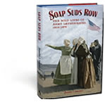 Soap Suds Row: The Bold Lives of Army Laundresses 1802-1876