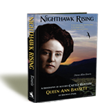 Nighthawk Rising: A Biography of Accused Cattle Rustler Queen Ann Bassett of Brown’s Park